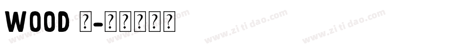 Wood 2字体转换